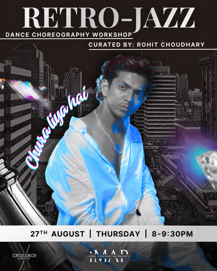 Retro-Jazz Dance Choreography Workshop curated by Rohit Choudhary — 27 August, Thursday, 8 to 9:30 PM